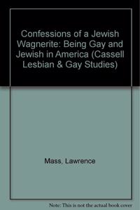 Confessions of a Jewish Wagnerite: Being Gay and Jewish in America (Cassell Lesbian & Gay Studies) Paperback â€“ 1 January 1994