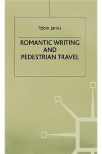 Romantic Writing and Pedestrian Travel