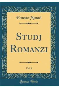 Studj Romanzi, Vol. 8 (Classic Reprint)