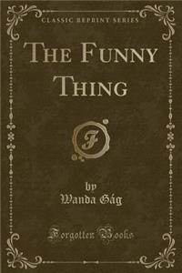 The Funny Thing (Classic Reprint)