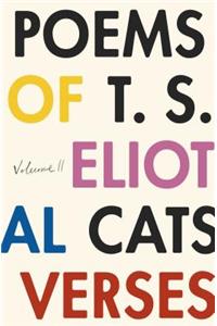 The Poems of T. S. Eliot: Volume II