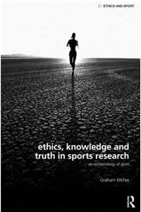 Ethics, Knowledge and Truth in Sports Research