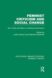 Feminist Criticism and Social Change (RLE Feminist Theory)