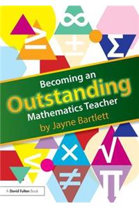 Becoming an Outstanding Mathematics Teacher