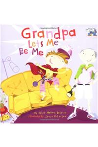 Grandpa Lets ME be ME