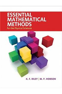 Essential Mathematical Methods for the Physical Sciences