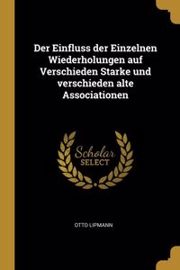 Der Einfluss der Einzelnen Wiederholungen auf Verschieden Starke und verschieden alte Associationen