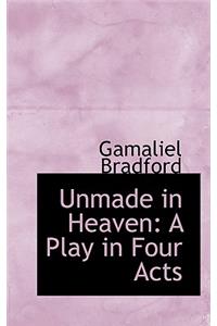 Unmade in Heaven
