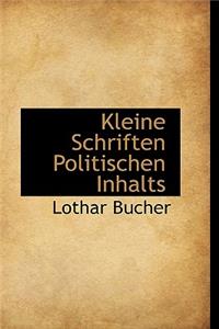 Kleine Schriften Politischen Inhalts