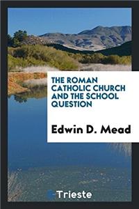 Roman Catholic Church and the School Question