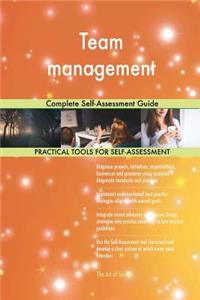 Team management Complete Self-Assessment Guide