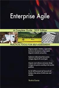 Enterprise Agile A Complete Guide - 2019 Edition