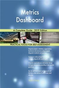 Metrics Dashboard A Complete Guide - 2019 Edition