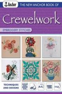 The Anchor Book of Crewelwork Embroidery Stitches