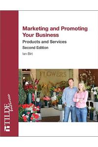 Marketing and Promoting Your Business: Products and Services