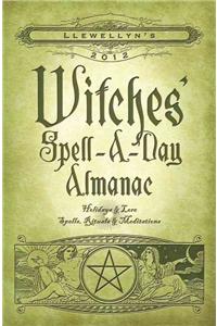 Llewellyn's 2012 Witches' Spell-A-Day Almanac