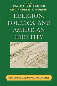Religion, Politics, and American Identity