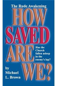 How Saved Are We?