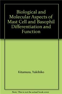 Biological and Molecular Aspect of Mast Cell and Basophil Differentiation and Function