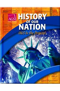 History of Our Nation: 1865 to the Present Student Text