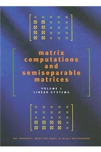 Matrix Computations and Semiseparable Matrices