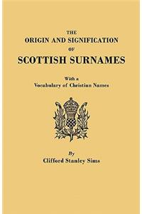 The Origin and Signification of Scottish Surnames, with a Vocabulary of Christian Names