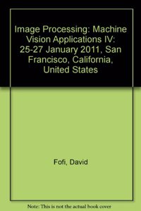 Image Processing: Machine Vision Applications IV