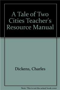 A Tale of Two Cities Teacher's Resource Manual