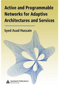 Active and Programmable Networks for Adaptive Architectures and Services