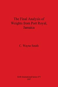 The Final Analysis of Weights from Port Royal Jamaica