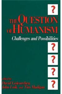 Question of Humanism