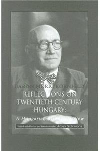 Reflections of Twentieth–Century Hungary – A Hungarian Magnate's View