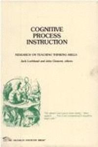 Cognitive Process Instruction: Research on Teaching Thinking Skills
