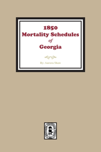 1850 Georgia Mortality Schedules or Census