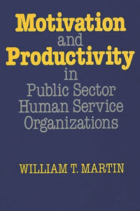 Motivation and Productivity in Public Sector Human Service Organizations