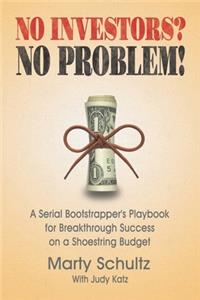 No Investors? No Problem!