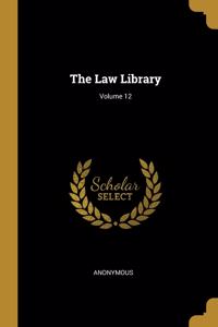 Law Library; Volume 12