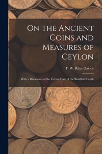 On the Ancient Coins and Measures of Ceylon