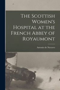 The Scottish Women's Hospital at the French Abbey of Royaumont
