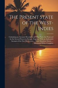 Present State of the West-Indies