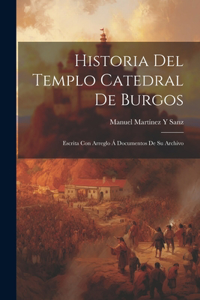 Historia Del Templo Catedral De Burgos