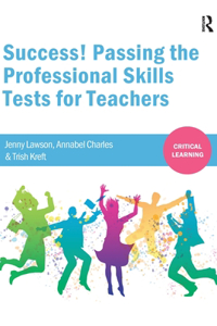Success! Passing the Professional Skills Tests for Teachers
