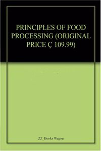 Principles Of Food Processing Original Price Â‚¬ 109 99