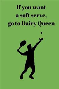 If You Want A Soft Serve, Go To Dairy Queen