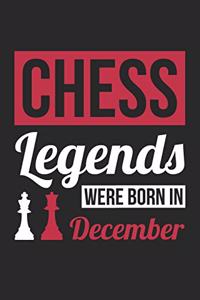 Chess Notebook - Chess Legends Were Born In December - Chess Journal - Birthday Gift for Chess Player