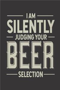 I Am Silently Judging Your Beer Selection