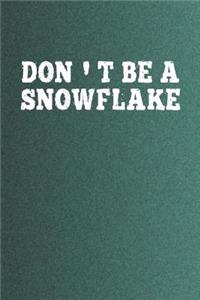 Don't Be A Snowflake