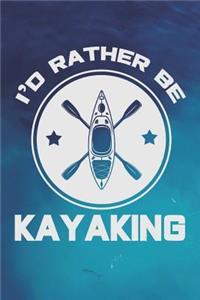 I'd Rather Be Kayaking