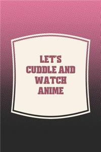 Let's Cuddle And Watch Anime