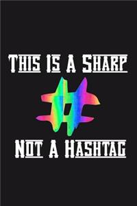 This Is A Sharp Not A Hashtag